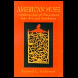 American Muse  Anthropological Excursions into Art and Aesthetics