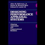 Designing Performance Appraisal Systems  Aligning Appraisals and Organizational Realities