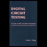 Digital Circuit Testing  A Guide to Dft, Atvg, and Other Techniques