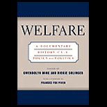 Welfare  A Documentary History of U. S. Policy and Politics