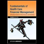 Fundamentals of Health Care Financial Management A Practical Guide to Fiscal Issues and Activities
