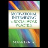 Motivational Interviewing in Social Work Practice