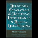 Religious Separation and Political Intolerance in Bosnia Herzegovina