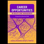 Career Opportunities in Health Care Management Perspectives from the Field