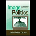 Image Politics  New Rhetoric of Environmental Activism