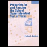 Preparing for and Passing the School Superintendent Test of Texas