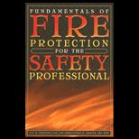 Fundamentals of Fire Protection for the Safety Professional