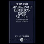 War and Imperialism in Republican Rome, 327 70 B. C.