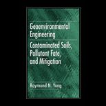 Geoenvironmental Engineering  Contaminated Soils, Pollutant Fate, and Mitigation