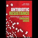Antibiotic Resistance Understanding and Responding to an Emerging Crisis