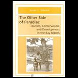 Other Side of Paradise  Tourism, Conservation, and Development in the Bay Islands