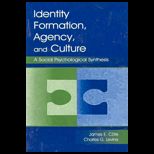 Identity Formation, Agency, and Culture  A Social Psychological Synthesis