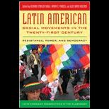 Latin American Social Movements in the Twenty first Century  Resistance, Power, and Democracy