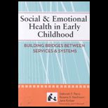 Social and Emotional Health in Early Childhood  Building Bridges between Services and Systems