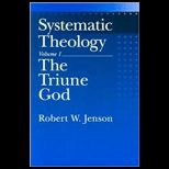 Systematic Theology Triune God, Volume 1