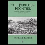 Perilous Frontier  Nomadic Empirer and China