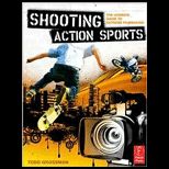 Shooting Action Sports The Ultimate Guide to Extreme Filmmaking