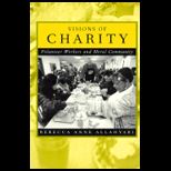 Visions of Charity  Volunteer Workers and Moral Community