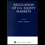 Regulation of U. S. Equity Markets