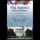 Vital Statistics on the Presidency The Definitive Source for Data and Analysis on the American Presidency