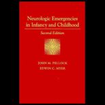 Neurologic Emergencies in Infancy and Childhood