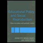 Educational Policy and Social Reproduction