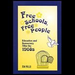 Free Schools, Free People  Education and Democracy after the 1960s