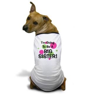  Going To Be Big Sister Dog T Shirt
