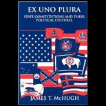 Ex Uno Plura State Constitutions and Their Political Cultures