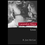 Watching Lancandon Maya Lives