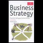 Business Strategy A Guide to Taking Your Business Forward