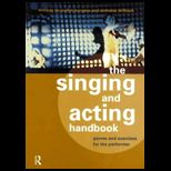 Singing and Acting Handbook  Games and Exercises for the Performer