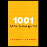 1001 Solution Focused Questions