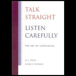Talk Straight, Listen Carefully  The Art of Interviewing