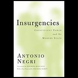 Insurgencies Constituent Power and the Modern State