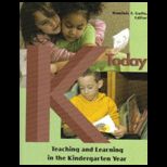 K Today  Teaching and Learning in the Kindergarten Year