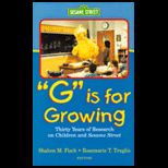 G Is for Growing  Thirty Years of Research on Children and Sesame Street
