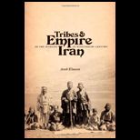 Tribes and Empire on the Margins of Nineteenth Century Iran