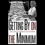 Getting by on the Minimum  Lives of Working Class Women