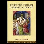 Belief and Unbelief in Medieval Europe