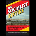 Socialist Sixties Crossing Borders in the Second World