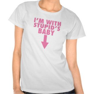 I'm With Stupid's Baby   Maternity T shirt