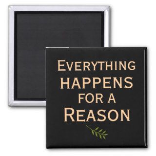 Everything Happens for A Reason Magnet