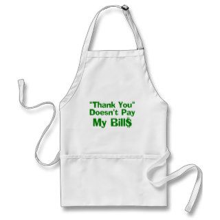 Thank You Doesn't Pay My Bills Apron