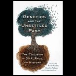 Genetics and the Unsettled Past The Collision of DNA, Race, and History
