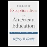 End of Exceptionalism in American Education  The Changing Politics of School Reform