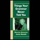 Things Your Grammar Never Told You  A Pocket Handbook