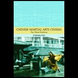 Chinese Martial Arts Cinema  Wuxia Tradition