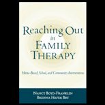 Reaching Out in Family Therapy  Home Based, School, and Community