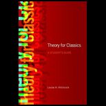 Theory for Classics A Students Guide